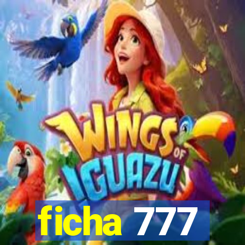 ficha 777